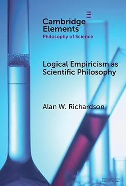 E-Book (epub) Logical Empiricism as Scientific Philosophy von Alan Richardson