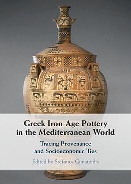 Livre Relié Greek Iron Age Pottery in the Mediterranean World de Stefanos (Austrian Archaeological Inst Gimatzidis