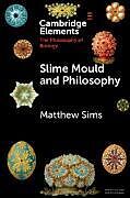 Couverture cartonnée Slime Mould and Philosophy de Matthew Sims