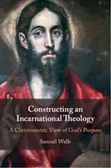Kartonierter Einband Constructing an Incarnational Theology von Samuel Wells