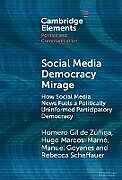 Livre Relié Social Media Democracy Mirage de Homero Gil de Zuniga, Hugo Marcos Marne, Manuel Goyanes