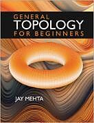 Couverture cartonnée General Topology for Beginners de Jay Mehta