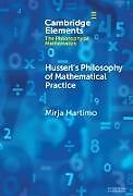 Livre Relié Husserl's Philosophy of Mathematical Practice de Mirja Hartimo