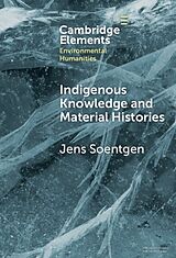 Livre Relié Indigenous Knowledge and Material Histories de Jens Soentgen