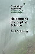 Couverture cartonnée Heidegger's Concept of Science de Paul Goldberg