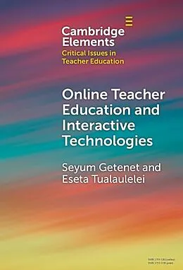 E-Book (epub) Online Teacher Education and Interactive Technologies von Seyum Getenet, Eseta Tualaulelei