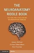 Couverture cartonnée The Neuroanatomy Riddle Book de James Dolbow, Joshua Edmondson, Neel Fotedar