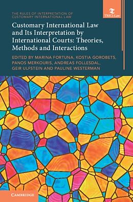 Livre Relié Customary International Law and Its Interpretation by International Courts: Volume 3 de 