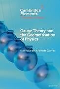 Livre Relié Gauge Theory and the Geometrisation of Physics de Henrique De Andrade Gomes