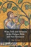 Livre Relié Wine, Soil, and Salvation in the Hebrew Bible and New Testament de Mark Scarlata