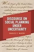 Livre Relié Discourse on Social Planning under Uncertainty de Charles F. Manski