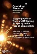 E-Book (epub) Escaping Poverty Traps and Unlocking Prosperity in the Face of Climate Risk von Nathaniel D. Jensen, Munenobu Ikegami, Polly Ericksen