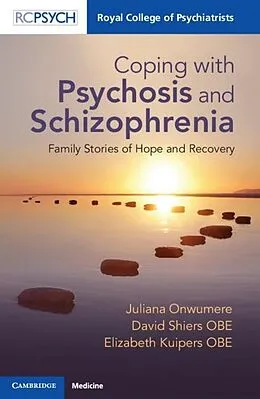 E-Book (epub) Coping with Psychosis and Schizophrenia von Juliana Onwumere, David Shiers Obe, Elizabeth Kuipers Obe