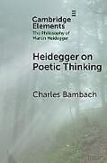 Couverture cartonnée Heidegger on Poetic Thinking de Charles Bambach