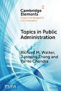 Livre Relié Topics in Public Administration de Richard M. Walker, Jiasheng Zhang, Yanto Chandra