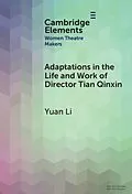 E-Book (epub) Adaptations in the Life and Work of Director Tian Qinxin von Yuan Li