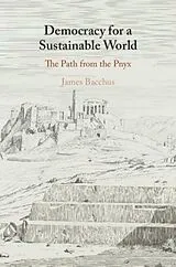 Kartonierter Einband (Kt) Democracy for a Sustainable World von James Bacchus