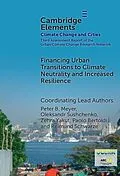 E-Book (epub) Financing Urban Transitions to Climate Neutrality and Increased Resilience in Cities von Peter B. Meyer, Jesse M. Keenan, Oleksandr Sushchenko