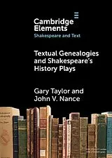 Kartonierter Einband Textual Genealogies and Shakespeare's History Plays von Gary Taylor, John V. Nance