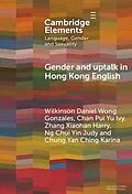 E-Book (epub) Gender and Uptalk in Hong Kong English von Wilkinson Daniel Wong Gonzales, Chan Pui Yu Ivy, Zhang Xiaohan Harry