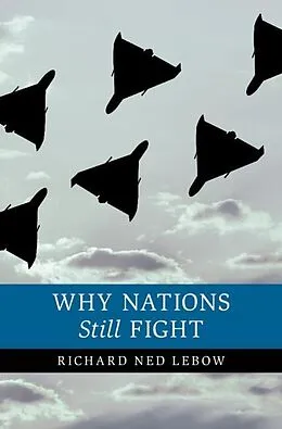 E-Book (epub) Why Nations Still Fight von Richard Ned Lebow