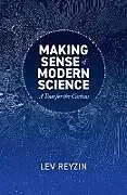 Taschenbuch Making Sense of Modern Science von Lev (University of Illinois, Chicago) Reyzin