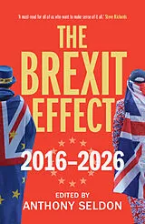 Kartonierter Einband The Brexit Effect, 2016-2026 von Anthony (Wellington College) Seldon