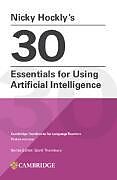 Kartonierter Einband Nicky Hocklys 30 Essentials for Using Artificial Intelligence Paperback von Hockly Nicky