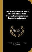 Livre Relié Annual Report of the Board of Education and the Superintendent of Public Instruction of Jersey de 