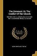 Couverture cartonnée The Covenant, Or, The Conflict Of The Church: With Other Poems, Chiefly Connected With The Ecclesiastical History Of Scotland de Margaret Maria Gordon