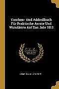 Couverture cartonnée Taschen- Und Addreßbuch Für Praktische Aerzte Und Wundärzte Auf Das Jahr 1813 de Heinrich August Pierer