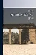 Kartonierter Einband The International Jew: the World's Foremost Problem; v. 2 von Anonymous