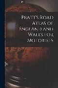 Couverture cartonnée Pratt's Road Atlas of England and Wales for Motorists de Anonymous