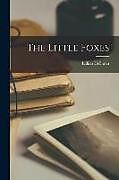 Kartonierter Einband The Little Foxes von Lillian Hellman