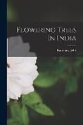 Couverture cartonnée Flowering Trees In India de 