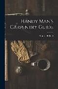 Kartonierter Einband Handy Man's Carpentry Guide von Maurice H. Reid