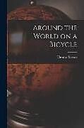 Couverture cartonnée Around the World on a Bicycle de Thomas Stevens