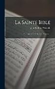 Livre Relié La Sainte Bible: Ou L'ancien Et Le Nouveau Testament de Jean Frédéric Ostervald