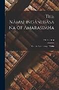 Couverture cartonnée The Nâmalingânusâsana of Amarasimha; With the Commentary of Kshîra de Amarasimha