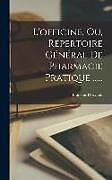 Livre Relié L'officine, Ou, Répertoire Général De Pharmacie Pratique de François Dorvault