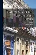 Kartonierter Einband Two Years in the French West Indies von Lafcadio Hearn