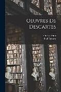 Couverture cartonnée Oeuvres De Descartes de Charles Adam, Paul Tannery