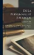 Livre Relié De la personnalité juridique; histoire et théories; vingt-cinq leçons d'introduction à un cours de droit civil comparé sur les personnes juridiques de Raymond Saleilles