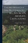 Couverture cartonnée Das Matriarchat, das Mutterrecht, bei den Alten Arabern. Übersetzung de George Alexander Wilken