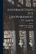 Couverture cartonnée Nouveaux Essais Sur L'entendement Humain de Gottfried Wilhelm Leibniz, Emile Boutroux