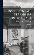 Livre Relié Essai de Syntaxe des Parlers Provençaux Modernes de Jules Ronjat