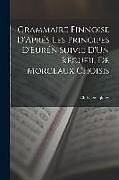 Couverture cartonnée Grammaire Finnoise D'Aprés Les Principes D'Eurén Suivie D'Un Recueil De Morceaux Choisis de Ch-E De Ujfalvy