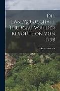 Couverture cartonnée Die Landgrafschaft Thurgau vor der Revolution von 1798 de Helene Hasenfratz