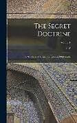 Livre Relié The Secret Doctrine; the Synthesis of Science, Religion and Philosophy; Volume 1 de H. P. Blavatsky