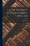 Couverture cartonnée La Vie Du Droit Et L'impuissance Des Lois de Jean Cruet